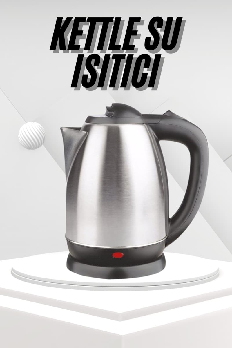 Yeni Nesil Saplı Uzun Ömürlü Paslanmaz Çelik Su Isıtıcı Kettle